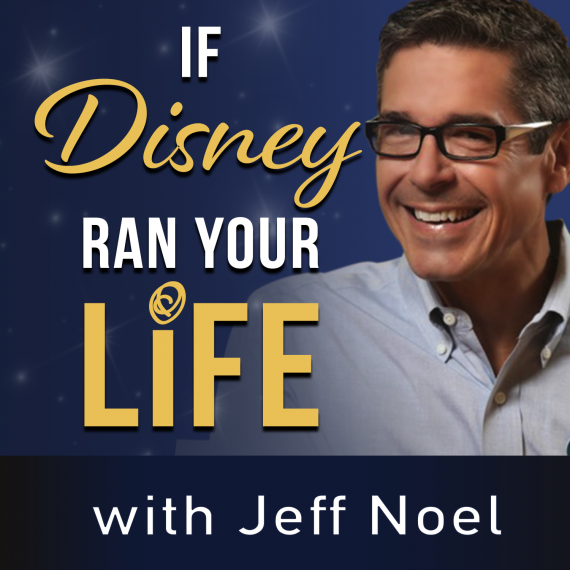 If Disney Ran Your Life Podcast with jeff noel